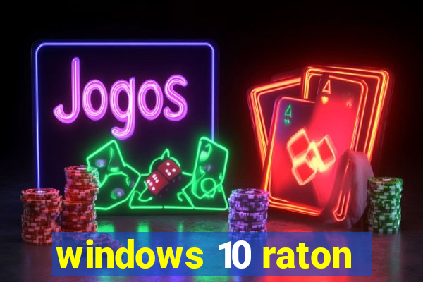 windows 10 raton